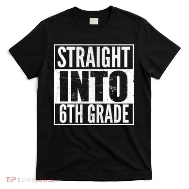 Straight Into 6th Grade T-Shirt