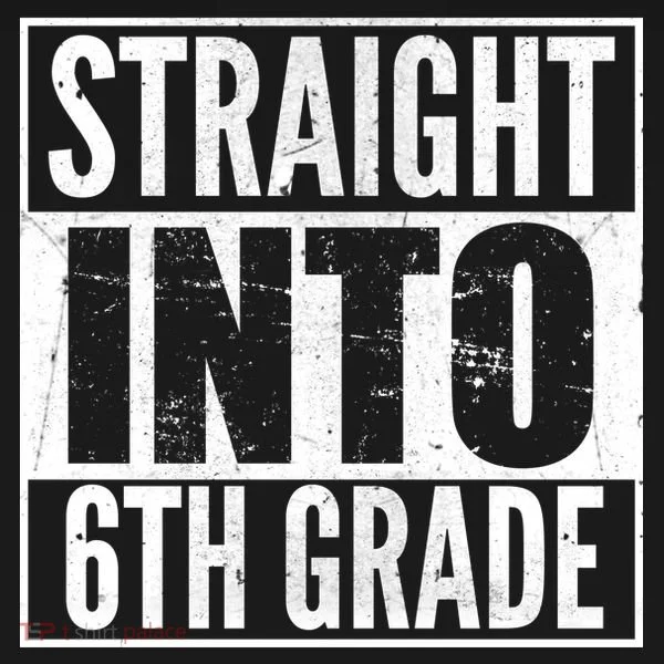 Straight Into 6th Grade T-Shirt