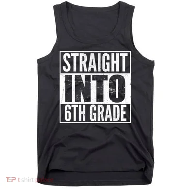 Straight Into 6th Grade Tank Top