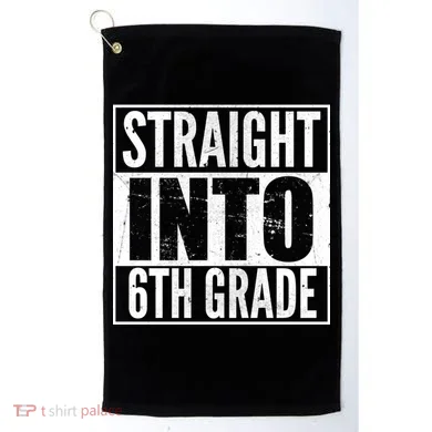 Straight Into 6th Grade Golf Towel