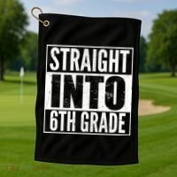 Straight Into 6th Grade Golf Towel thumb 1