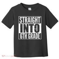Straight Into 6th Grade Toddler T-Shirt thumb 0