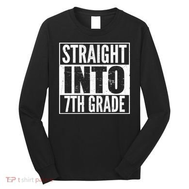 Straight Into 7th Grade Long Sleeve Shirt