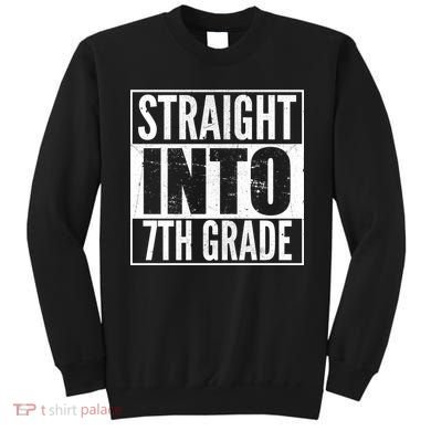 Straight Into 7th Grade Sweatshirt