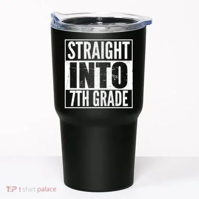 Straight Into 7th Grade Tumbler