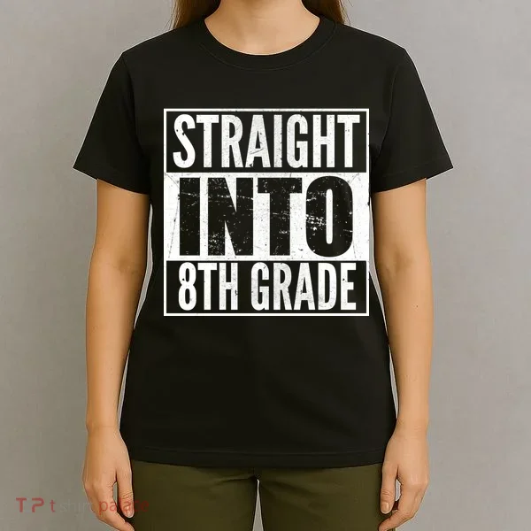 Straight Into 8th Grade T-Shirt