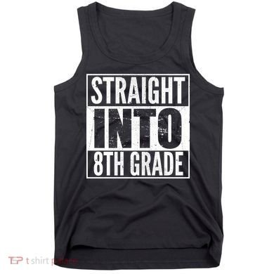 Straight Into 8th Grade Tank Top