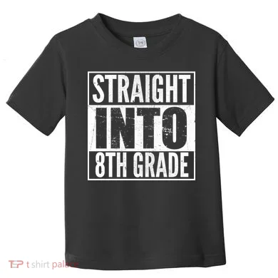Straight Into 8th Grade Toddler T-Shirt