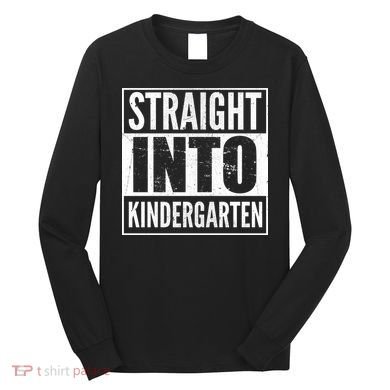 Straight Into Kindergarten Long Sleeve Shirt