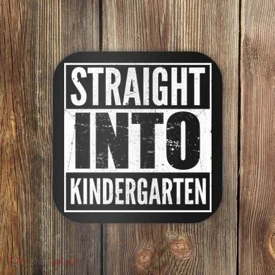 Straight Into Kindergarten Coaster