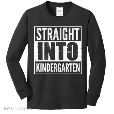 Straight Into Kindergarten Kids Long Sleeve Shirt