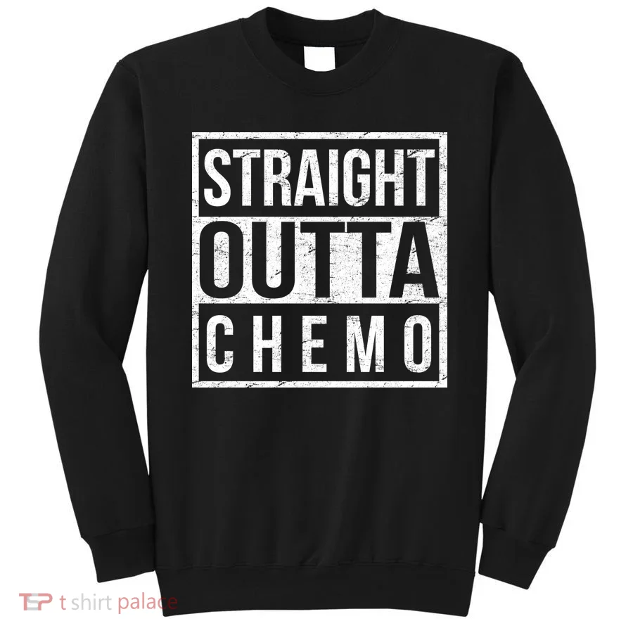 Straight Out of Chemo Sweatshirt