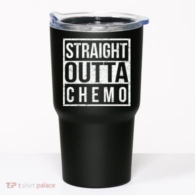 Straight Out of Chemo Tumbler