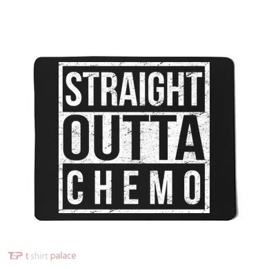 Straight Out of Chemo Mousepad