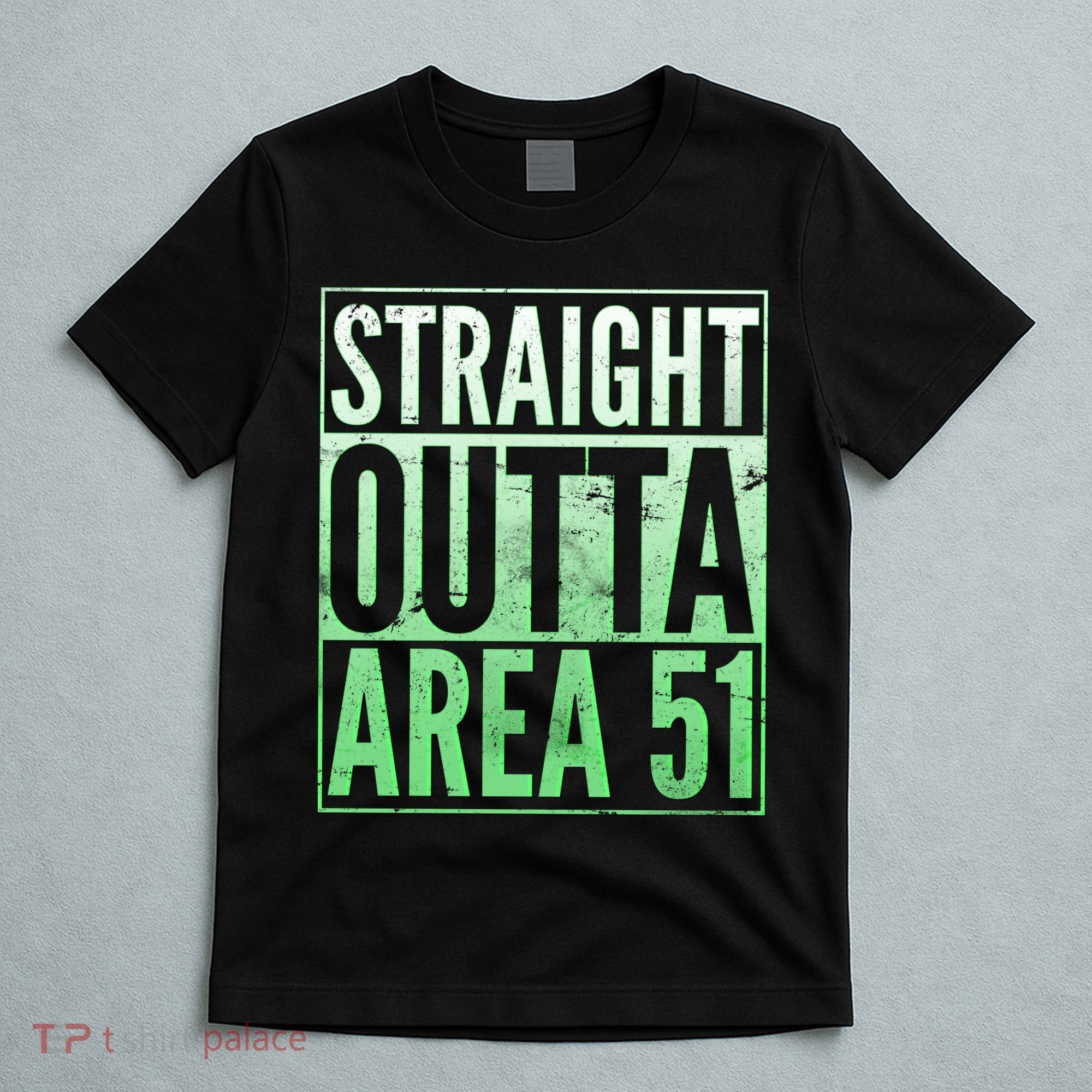 Straight Outta Area 51 T-Shirt