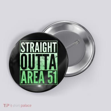 Straight Outta Area 51 Button