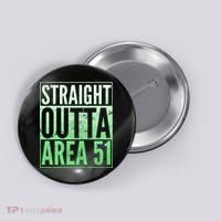 Straight Outta Area 51 Button thumb 0
