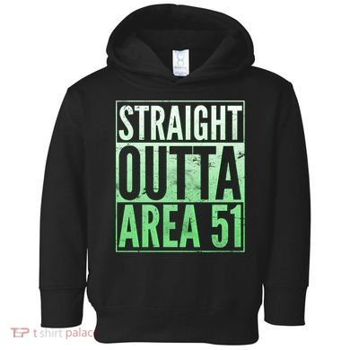 Straight Outta Area 51 Toddler Hoodie