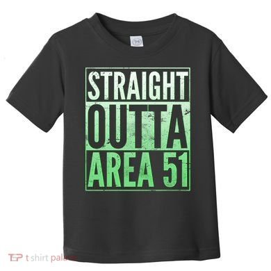 Straight Outta Area 51 Toddler T-Shirt