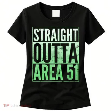 Straight Outta Area 51 Women's T-Shirt