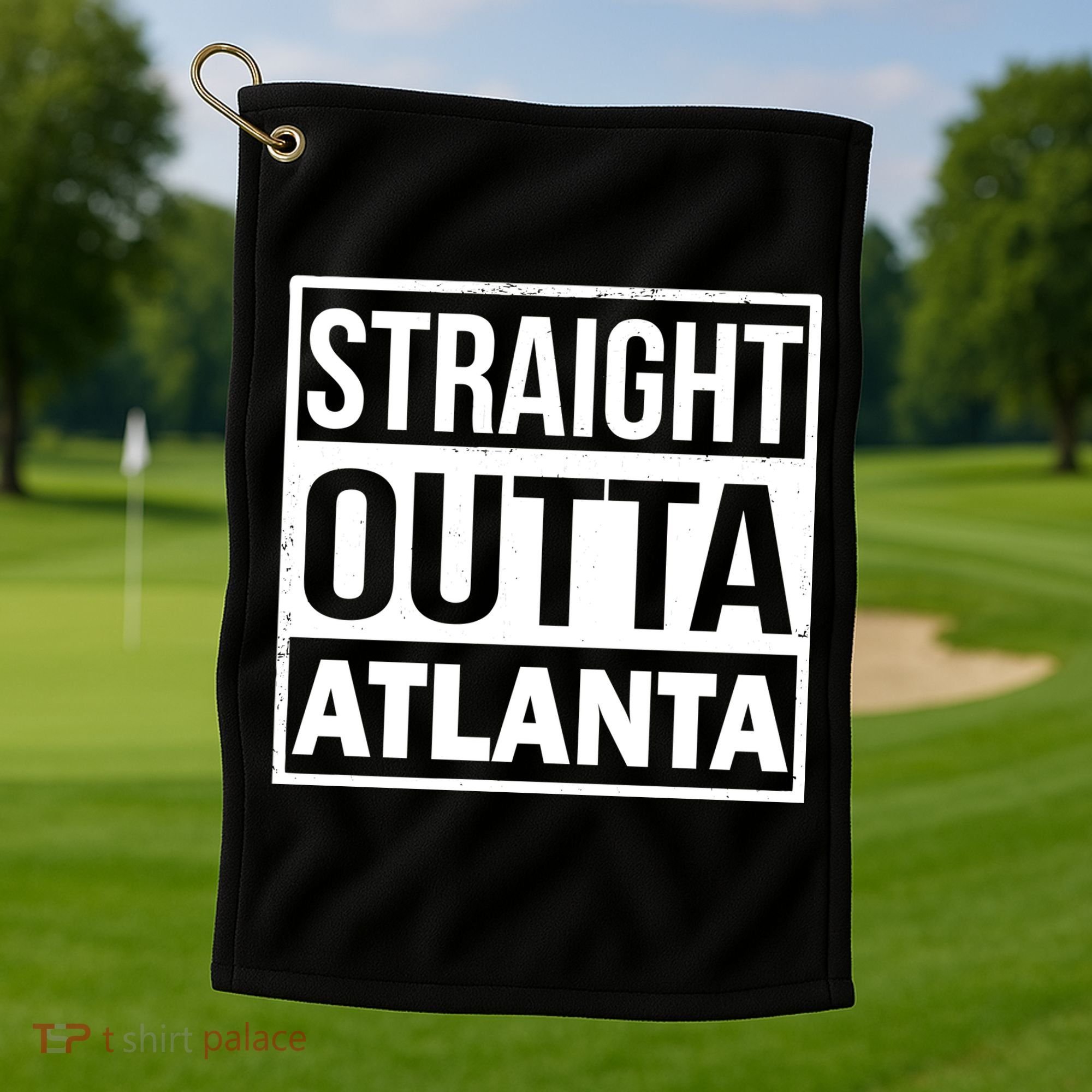 Straight Outta Atlanta Golf Towel