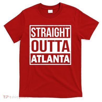 Straight Outta Atlanta T-Shirt
