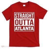 Straight Outta Atlanta T-Shirt thumb 0