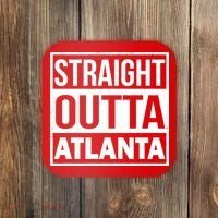 Straight Outta Atlanta Coaster thumb 0