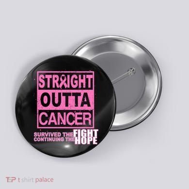 Straight Outta Breast Cancer Fight Hope Button