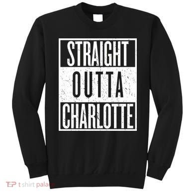 Straight Outta Charlotte Sweatshirt