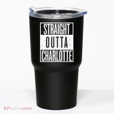 Straight Outta Charlotte Tumbler