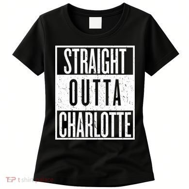 Straight Outta Charlotte Women's T-Shirt