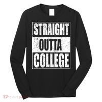 Straight Outta College Long Sleeve Shirt thumb 0