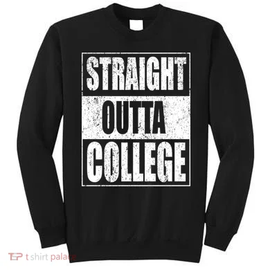 Straight Outta College Sweatshirt