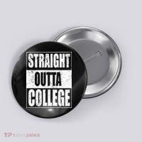 Straight Outta College Button thumb 0