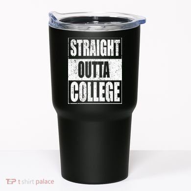 Straight Outta College Tumbler