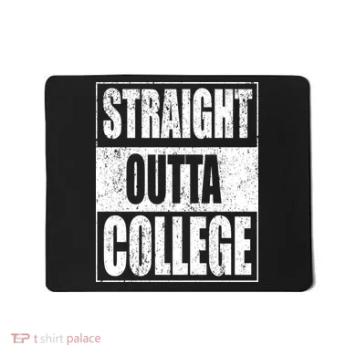 Straight Outta College Mousepad