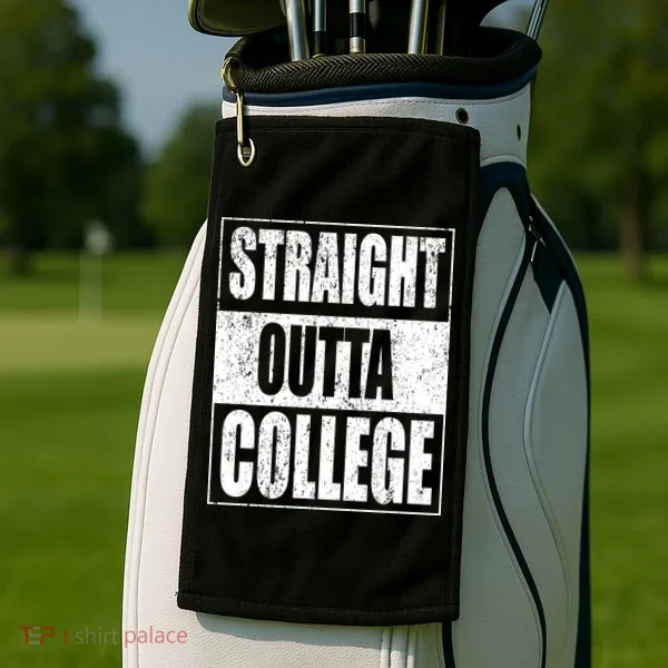 Straight Outta College Golf Towel