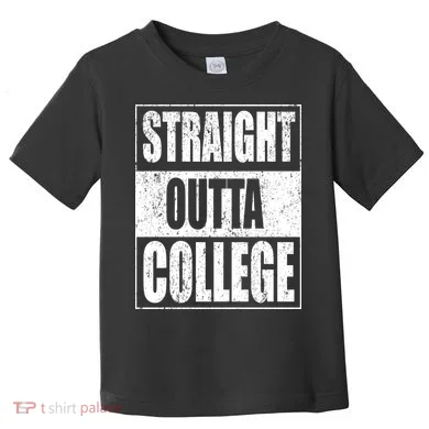 Straight Outta College Toddler T-Shirt