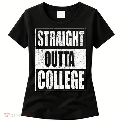 Straight Outta College Women's T-Shirt