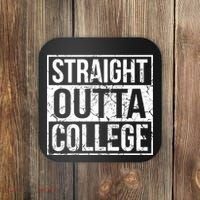 Straight Outta College Funny Senior Graduate Graudation Coaster thumb 0