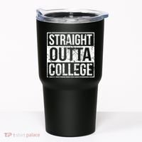 Straight Outta College Funny Senior Graduate Graudation Tumbler thumb 0