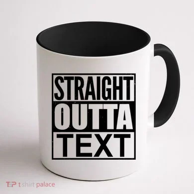 Straight Outta Custom Text Personalized Coffee Mug back