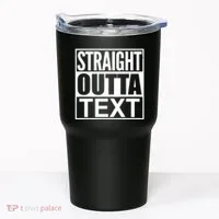 Straight Outta Custom Text Personalized   Tumbler thumb 0