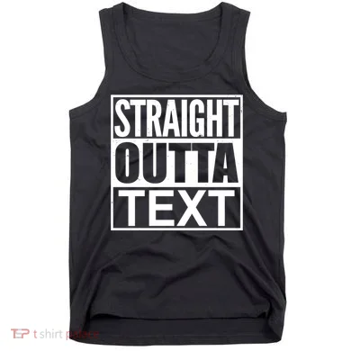 Straight Outta Custom Text Personalized Tank Top