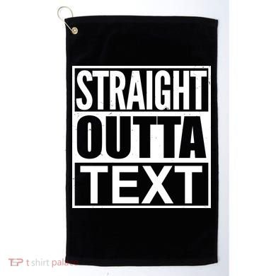 Straight Outta Custom Text Personalized   Golf Towel