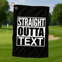 Straight Outta Custom Text Personalized   Golf Towel thumb 1