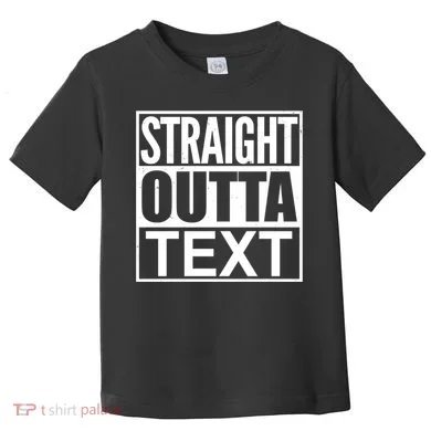 Straight Outta Custom Text Personalized Toddler T-Shirt