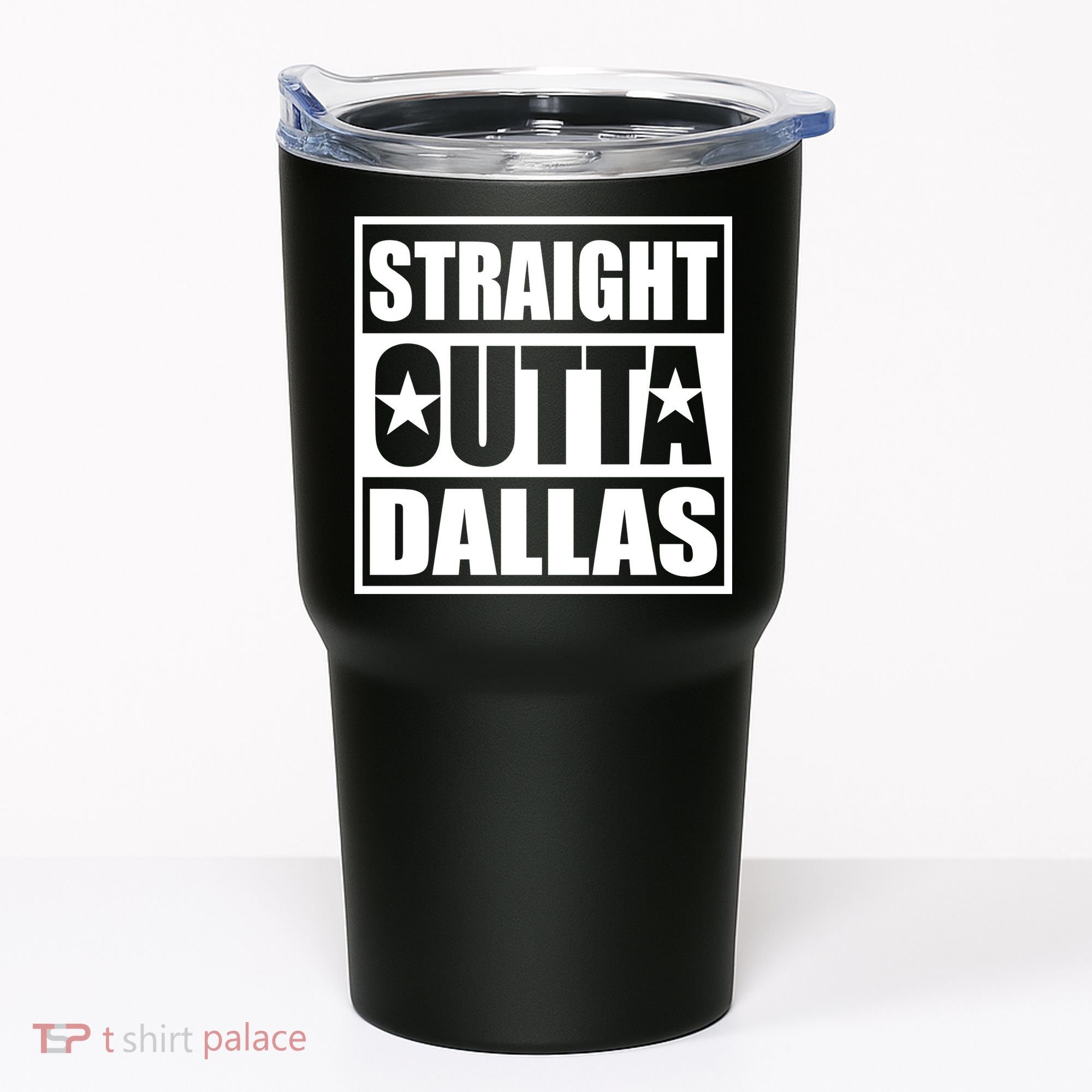 Straight Outta Dallas Texas City Tumbler
