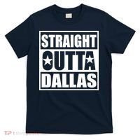 Straight Outta Dallas Texas City T-Shirt thumb 0